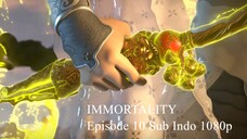 IMMORTALITY Episode 10 Sub Indo 1080p