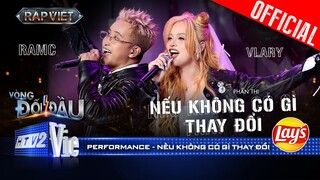 NẾU KHÔNG ĐIỀU GÌ THAY ĐỔI - RamC, Vlary đưa khán giả bước đến lễ đường |Rap Việt 2024 [Performance]