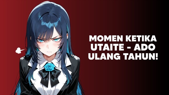 Utaite Ado Ulang Tahun!?