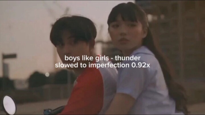 boys like girls - thunder (slowed to imperfection 0.92x)