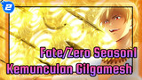 Fate/Zero Season 1: Kemunculan Gilgamesh_2