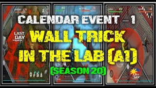 SEASON 20 | 1st WEEKEND RUSH  | CALENDAR EVENT | WALL TRICK IN THE LAB|   - LDOE: Survival