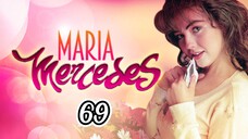 EP.69.1 | MARIA MERCEDES | TAGALOG DUB