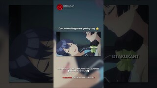 Just when things were getting cozy 😂 #anime #animememes #animeedits #shorts