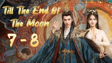 TiII The 🔚 Of The M🌚🌝N Episode 7 - 8