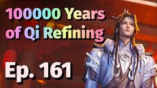 100000 Years of Qi Refining - Ep. 161 - Sub Indo