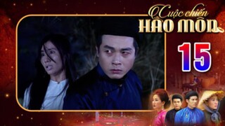 CUỘC CHIẾN HÀO MÔN Tập 15 | Phim bộ cổ trang Việt Nam hay mới nhất 2025 | Phim Việt Nam THVL