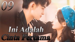 【INDO SUB】09丨💑 Ini Adalah Cinta Pertama丨First Love It's You丨Sweet First Love丨Chu Lian Shi CV Da Shen