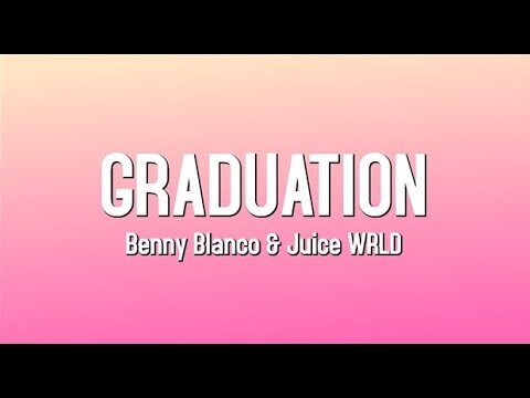 Graduation - Benny Blanco & Juice WRLD (Lyrics)