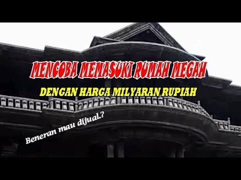 VIRAL! MELIHAT LEBIH DEKAT RUMAH MEGAH YANG DITINGGAL PENGHUNINYA