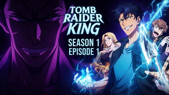 Tomb Raider King - Season 1 Episode 1 [Urdu/Hindi Dubbed] Full HD