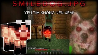 Ai Đó Cố Tình Cài Thứ Này Vào Minecraft Của Tôi? | SMILE_DOG.JPG