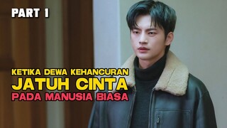 KETIKA DEWA KEHANCURAN JATUH CINTA PADA MANUSIA BIASA PART 1