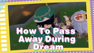 How To Pass Away During Dream