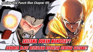 SAITAMA BUKAN MANUSIA?? AKHIRNYA BLAST REVEALKAN KEKUATAN SEBENAR SAITAMA!! *CHAPTER 195