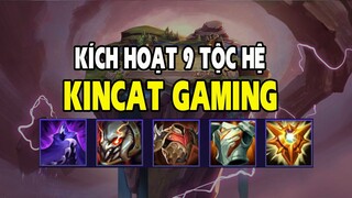 KINCAT GAMING - KÍCH HOẠT 9 TỘC HỆ