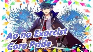 [Ao no Exorcist]Core Pride