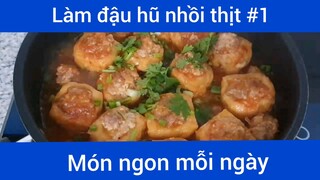 Làm đậu hũ nhồi thịt p1
