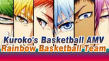 Kuroko's Basketball AMV
Rainbow Basketball Team