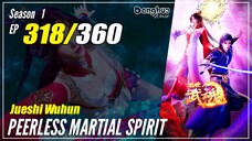 【Jueshi Wuhun】 Season 1 EP 318 - Peerless Martial Spirit | 1080P