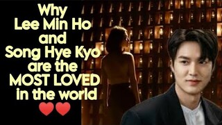 Why Lee Min Ho and Song Hye Kyo are the MOST LOVED in the world ♥️