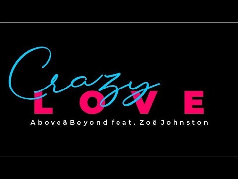 Above&Beyond feat. Zoë Johnston - Crazy Love [Lyric Video]