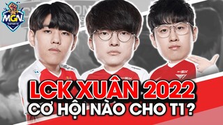 Cơ Hội Nào Cho T1? - Giải Mã LCK Mùa Xuân 2022 | MGN Esports