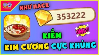 Tiệm Lẩu Đường Hạnh Phúc - Cách Kiếm Kim Cương Khủng Như Hack Tha Hồ Xả Nâng Cấp Quán Lẩu