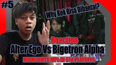 Reaction Alter Ego VS Bigetron Alpha HIGHLIGHTS MPL ID S14 PLAYOFFS #5