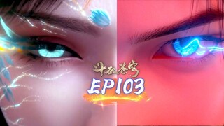 🌠斗破苍穹年番EP103剧情四大看点别错过！蕭炎琉璃火蓮硬剛風殺指，鳳清兒首秀風雷閣最強鬥技！風尊者竟然當場被嚇壞！|斗破苍穹年番2 | Battle Through The Heavens