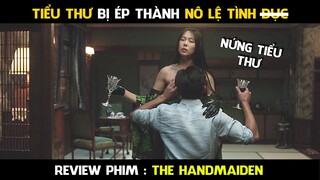 Tiểu thư xinh đẹp bị buộc trở thành NÔ L.Ệ TÌNH DỤ.C CÔ HẦU GÁI , Review phim hàn quốc hay