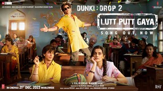 Dunki Drop 2: Lutt Putt Gaya | Shah Rukh Khan, Taapsee |Rajkumar Hiranil Pritam, Arijit, Swanand,IP