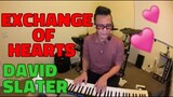 EXCHANGE OF HEARTS - David Slater (Cover by Bryan Magsayo - Online Request)