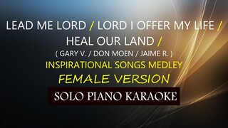 LEAD ME LORD / LORD I OFFER MY LIFE / HEAL OUR LAND( FEMALE VERSION )(  GARY V. / MOEN / J. RIVERA )