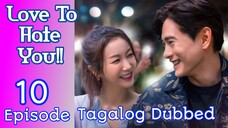 Love To Hate You Ep 10 Finale Tagalog Dubbed HD