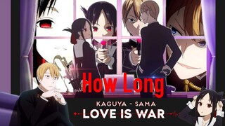 Kaguya-sama Love Is War AMV How Long (Miyuki Shirogane x Kaguya Shinomiya)