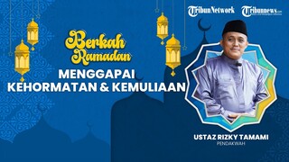 🔴BERKAH RAMADHAN: Menggapai Kehormatan dan Kemuliaan