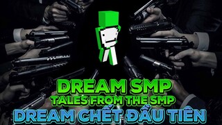 Dream SMP Minecraft | Dream Chết Đầu Tiên |Tales From The SMP (Tập 2)