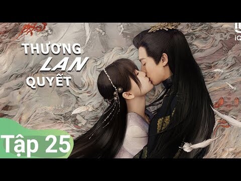 Thương Lan Quyết Tập 25 - Ngu Thư Hân ĐỘNG PHÒNG cùng Vương Hạc Đệ, Phim siêu hay 2022 |Asia Drama