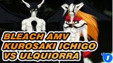 [Bleach AMV] Kurosaki Ichigo VS Ulquiorra!!!_1