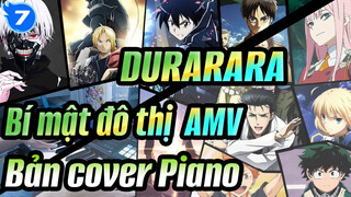 DURARARA!!-Bí mật đô thị  AMV
Bản cover Piano_7
