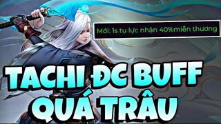 Trải Nghiệm Sức Mạnh Của TACHI Sau Khi Được Garena Buff Thêm Miễn Thương | TOP Tachi