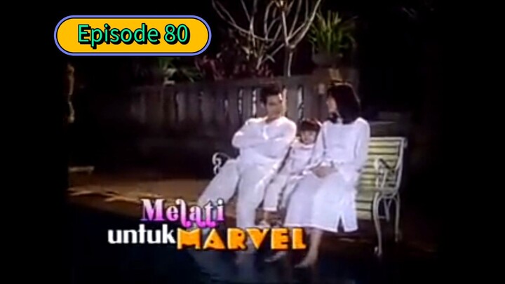 Melati untuk Marvel Full Episode 80
