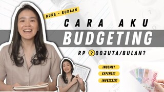 BUKA-BUKAAN CARA AKU BUDGETING DAN NGATUR UANG Rp x00 JUTA / BULAN