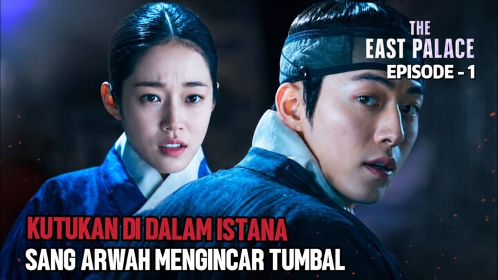 KUTUKAN DI DALAM ISTANA ||  ALUR CERITA THE EAST PALACE EPISODE 1