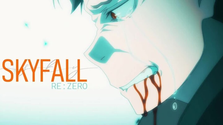 SKYFALL - REZERO [AMV] SUBARU X EMILIA