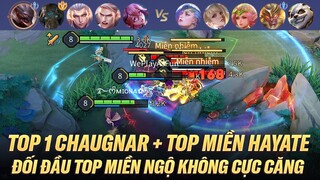 TOP 1 CHAUGNAR + TOP MIỀN HAYATE ĐỐI ĐẦU TOP MIỀN NGỘ KHÔNG CỰC HAY TRÊN RANK CAO THỦ VIỆT
