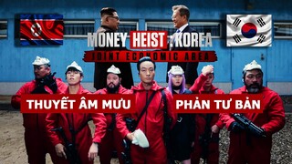 Phi vụ triệu đô | Money Heist bản Hàn và THUYẾT ÂM MƯU, PHẢN TƯ BẢN - ĐỘC TÀI
