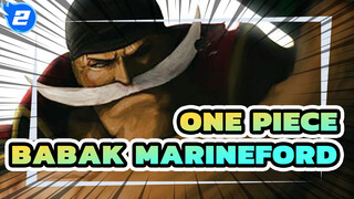 ONE PIECE | [Menawan] Membawamu Merasakan Kekuatan Babak Marineford dalam 6 menit_2