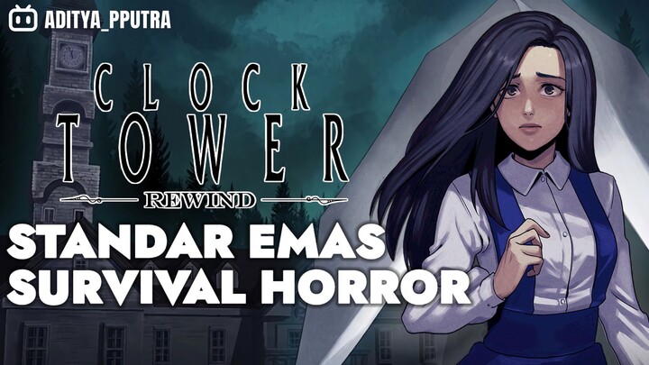 STANDAR EMAS SURVIVAL HORROR !! - CLOCK TOWER REWIND